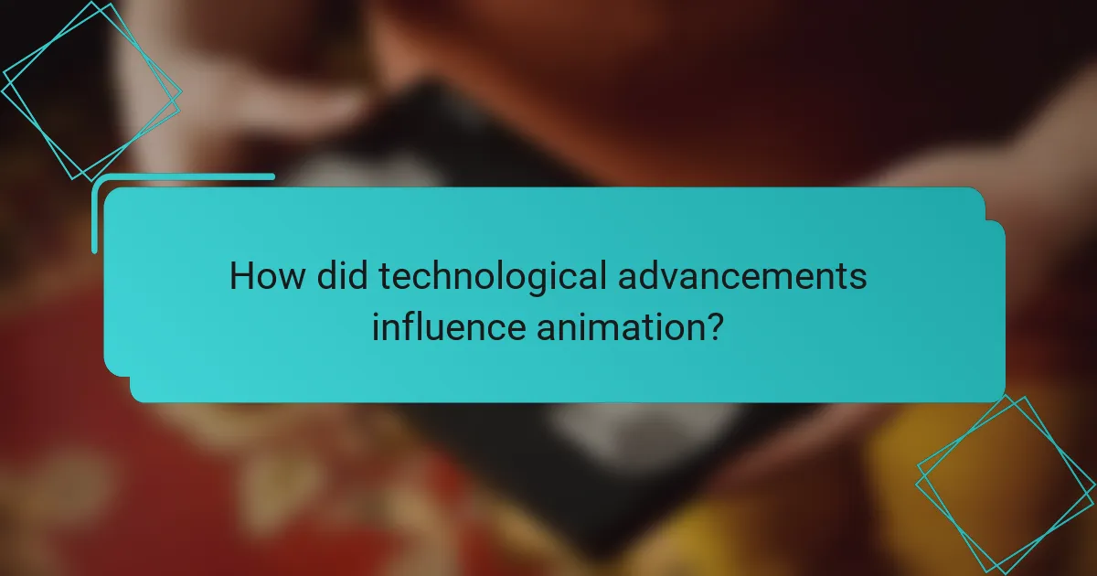 How did technological advancements influence animation?