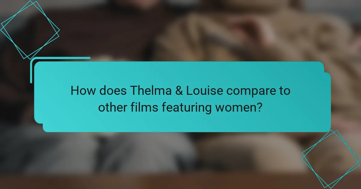 How does Thelma & Louise compare to other films featuring women?