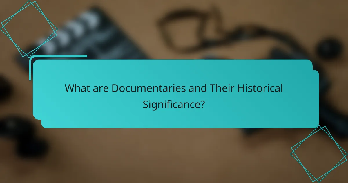 What are Documentaries and Their Historical Significance?