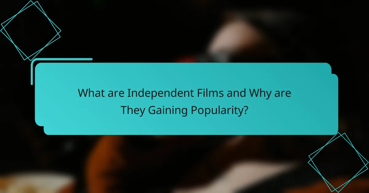 What are Independent Films and Why are They Gaining Popularity?