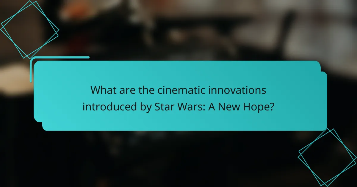 What are the cinematic innovations introduced by Star Wars: A New Hope?