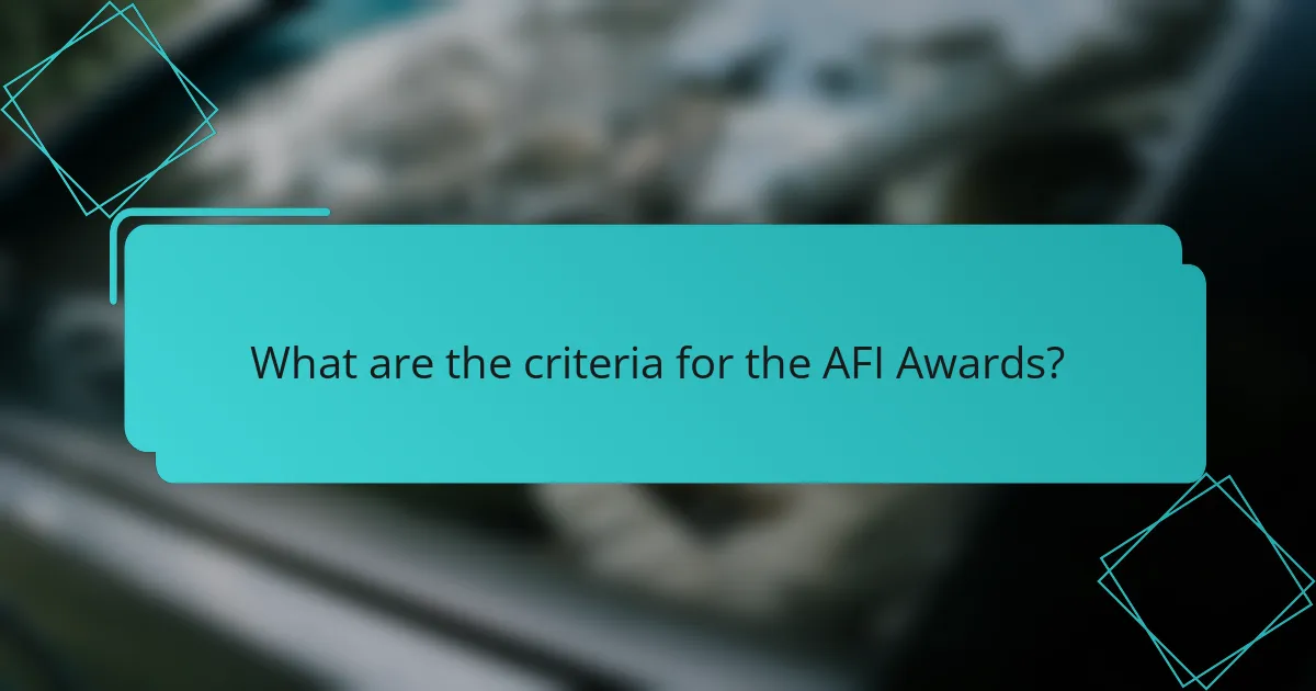 What are the criteria for the AFI Awards?