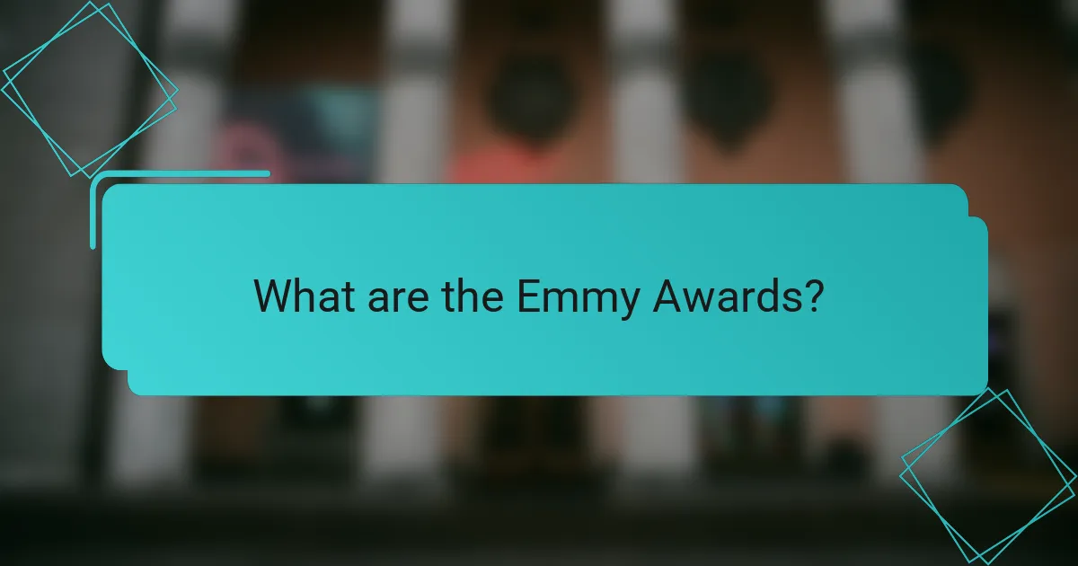 What are the Emmy Awards?