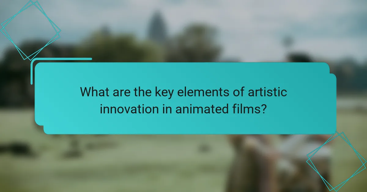 What are the key elements of artistic innovation in animated films?