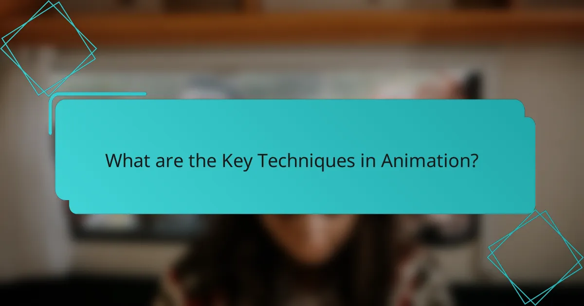 What are the Key Techniques in Animation?