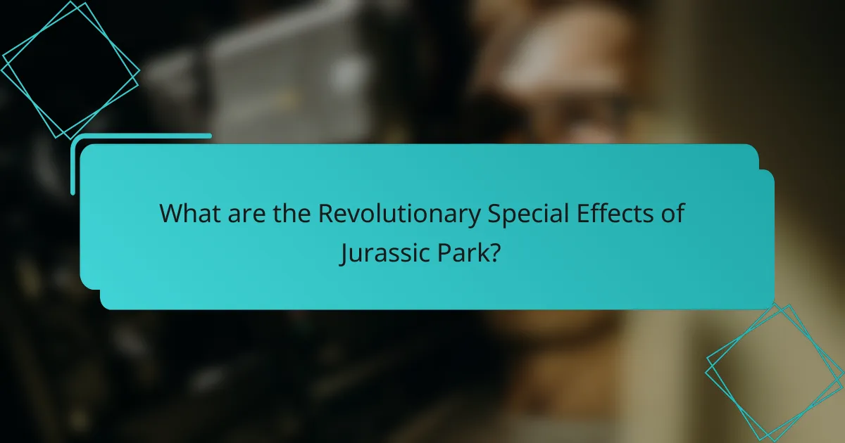 What are the Revolutionary Special Effects of Jurassic Park?