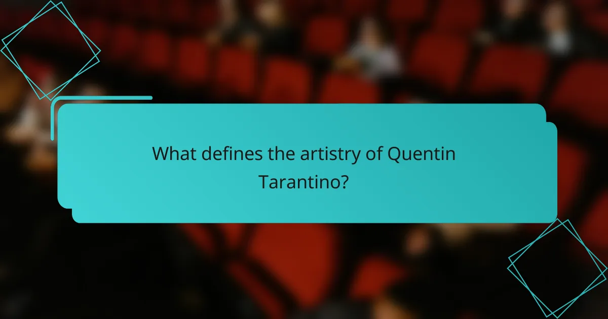 What defines the artistry of Quentin Tarantino?