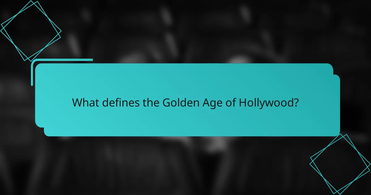 What defines the Golden Age of Hollywood?
