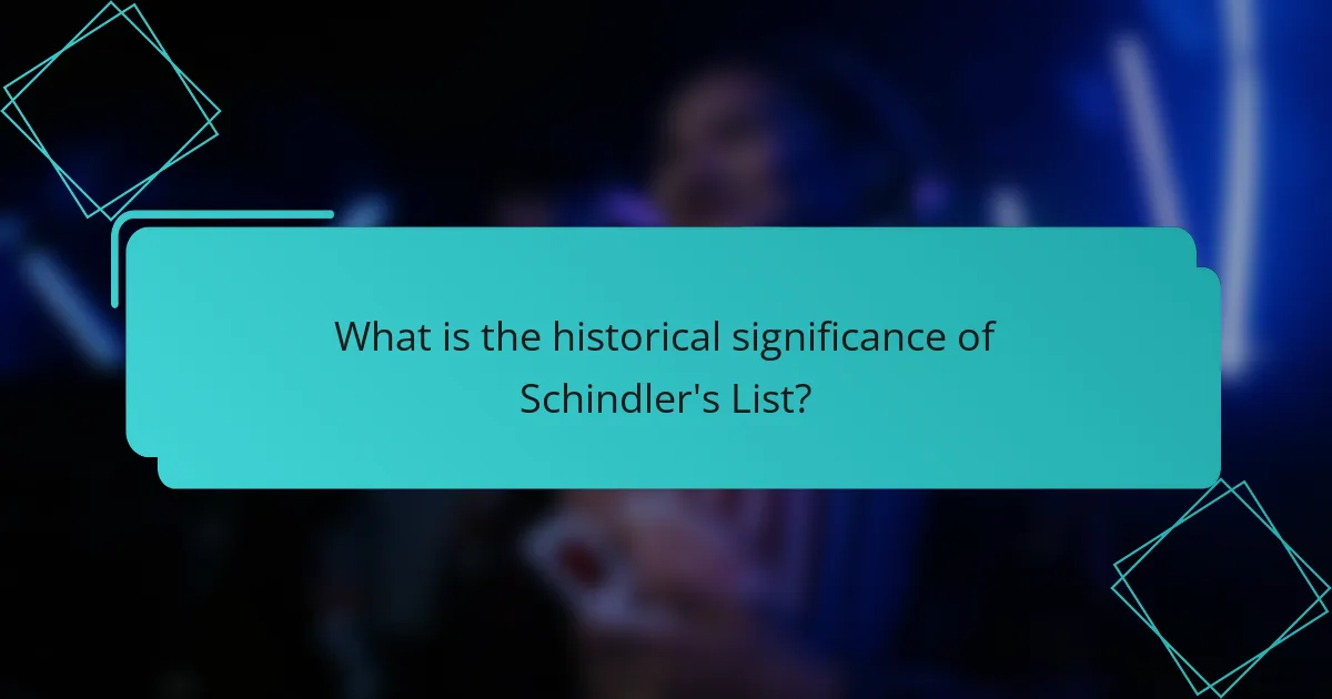 What is the historical significance of Schindler's List?