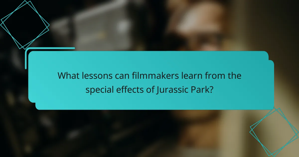 What lessons can filmmakers learn from the special effects of Jurassic Park?