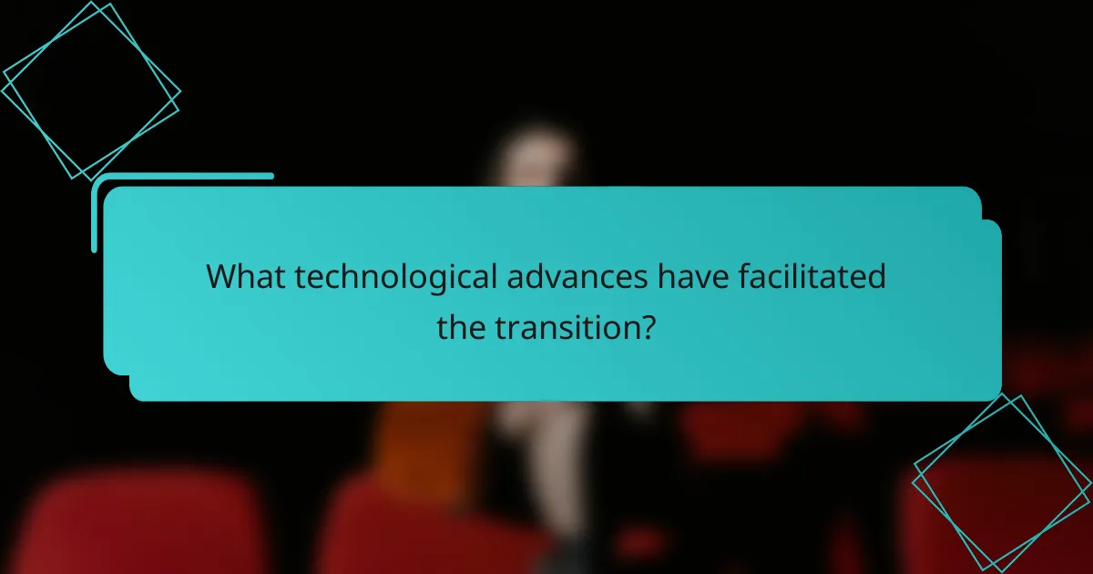 What technological advances have facilitated the transition?