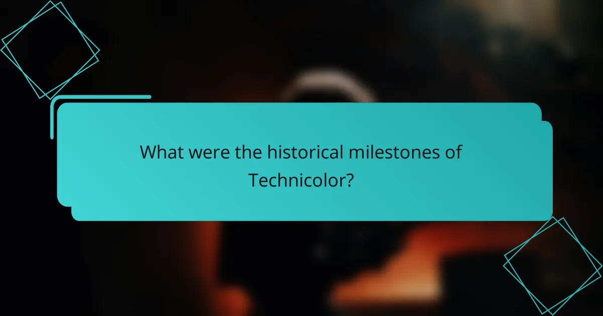 What were the historical milestones of Technicolor?